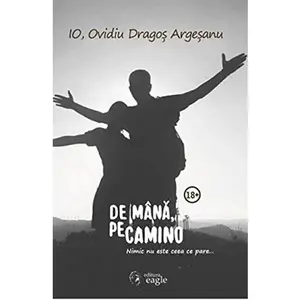 USED-De Mana, Pe Camino by Ovidiu-Dragos Argesanu (Paperback)