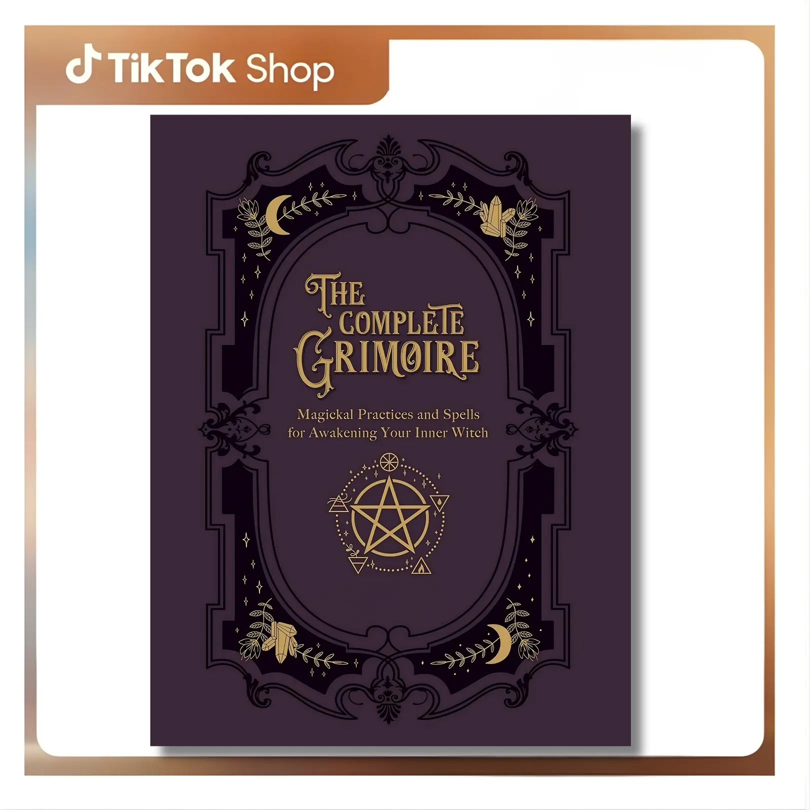 The Complete Grimoire: Magickal Handbook for Witchcraft Beginners - Guides, Practical Guidance, Wiccan Rituals, Written in Wiccan Tips’ Style Practices to Awaken Your Inner Witch - Lidia Pradas - Paperback