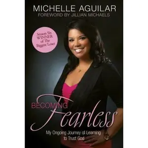 USED Book - Becoming Fearless: My Ongoing Journey of Learning to Trust God by Michelle Aguilar (Hardcover) - english