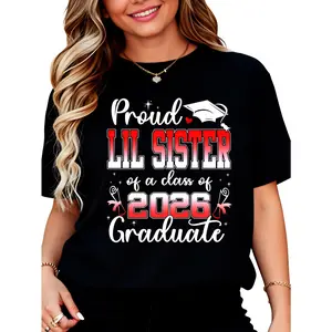 100% Cotton Proud Lil Sister of a Class of 2026 Graduate Graduation 2026 T-Shirt