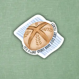 Its a Loaf Story  | Sticker 3"