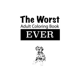 The Worst Adult Coloring Book Ever Paperback – February 17, 2016