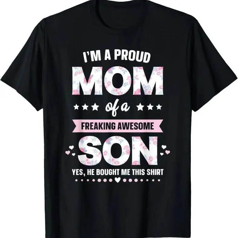 I'm A Proud Mom Shirt Gift From Son To Mom Funny Mothers Day T-Shirt