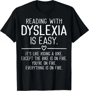 100% Cotton Reading With Dyslexia Is Easy Funny Dyslexia Awareness T-Shirt