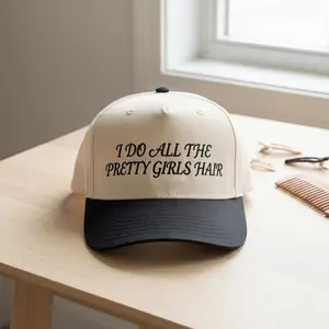 I Do All The Pretty Girls Hair Embroidered Hat, Funny Hairstylist Embroidery Cap