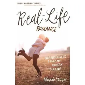 USED Book - Real-Life Romance: Inspiring Stories to Help You Believe in True Love by Stoppe, Rhonda (Paperback) - english