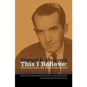 USED-Edward R. Murrow's This I Believe: Selections from the 1950s Radio Series by Gediman, Dan (Paperback)