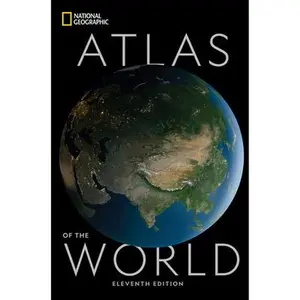 National Geographic Atlas of the World, 11th Edition -- National Geographic, Hardcover
