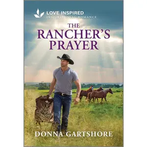 USED-The Rancher's Prayer: An Uplifting Inspirational Romance by Gartshore, Donna (Mass Market Paperback)