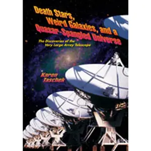 USED Book - Death Stars, Weird Galaxies, and a Quasar-Spangled Universe: The Discoveries of the Very Large Array Telescope by Taschek, Karen (Hardcover) - english