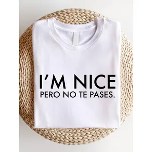 TT715 I'm Nice Pero No Te Pases Shirt, Buena T-Shirt, Spanglish Shirts, Mexican American Gifts, Latina shirts, Spanish T-Shirts