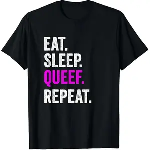 Eat Sleep Queef Repeat Comfortable Cotton Crew Neck T Shirt For Men Summer Casual Wear With Heat Transfer Design