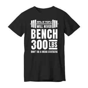 Bench Press 300 Pounds Funny Weight Lift Benching 300lbs T-Shirt Short Sleeve O-neck Cotton Unisex Casual TShirt