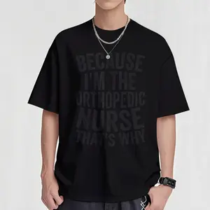 [Pure Cotton] Hospital - Because I'm The Orthopedic Nurse T-Shirt Fabric Menswear