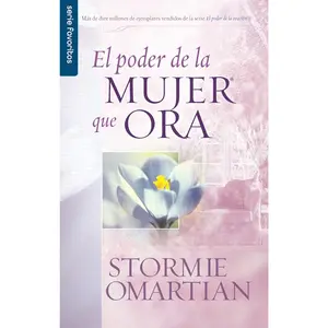 El poder de la mujer que ora - Serie Favoritos (Spanish Edition)