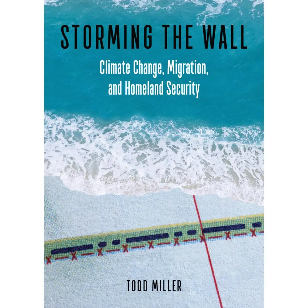 USED Book - Storming the Wall: Climate Change, Migration, and Homeland Security by Miller, Todd (Paperback) - english