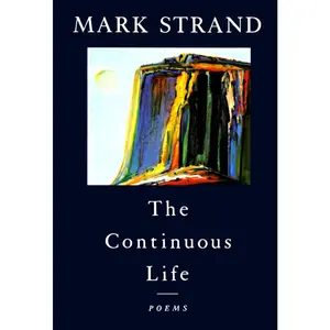 USED-The Continuous Life,: Poems by Strand, Mark (Paperback)
