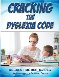 Cracking the Dyslexia Code: A Parent's Guide - Paperback