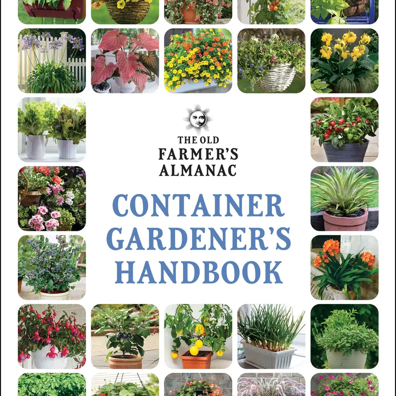 The Old Farmer’s Almanac Container Gardener’s Handbook (Gardener's Handbooks: Volume Number 3) by Old Farmer’s Almanac [Paperback Book]