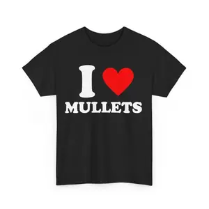 Funny Graphic Tee,I Love Mullets Shirt, Funny Mullet T-Shirt, I Heart Mullets Shirt, Mullets Lover Shirt, Mullet Fan Shirt, Custom I Heart Personalized Gift