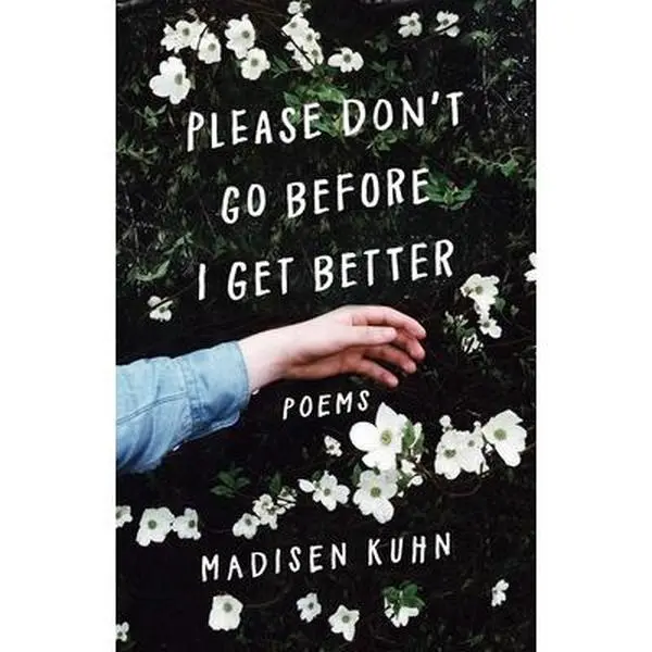 USED Book - Please Don't Go Before I Get Better by Kuhn, Madisen (Paperback) - english