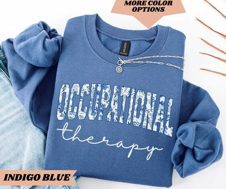 Occupational Therapy T-Shirt / Sweatshirt & Hoodie, Occupational Therapist  OT Special Education tee SPED OTA shirt Bottom Clothes