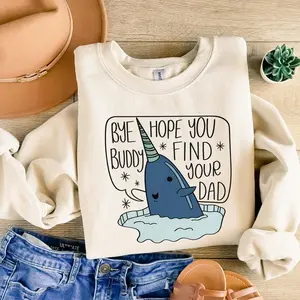 Bye Buddy Hope You Find Your Dad Sweatshirt, Buddy The Elf Christmas Hoodie, Funny Christmas Movie Shirt, Christmas Sweatshirt