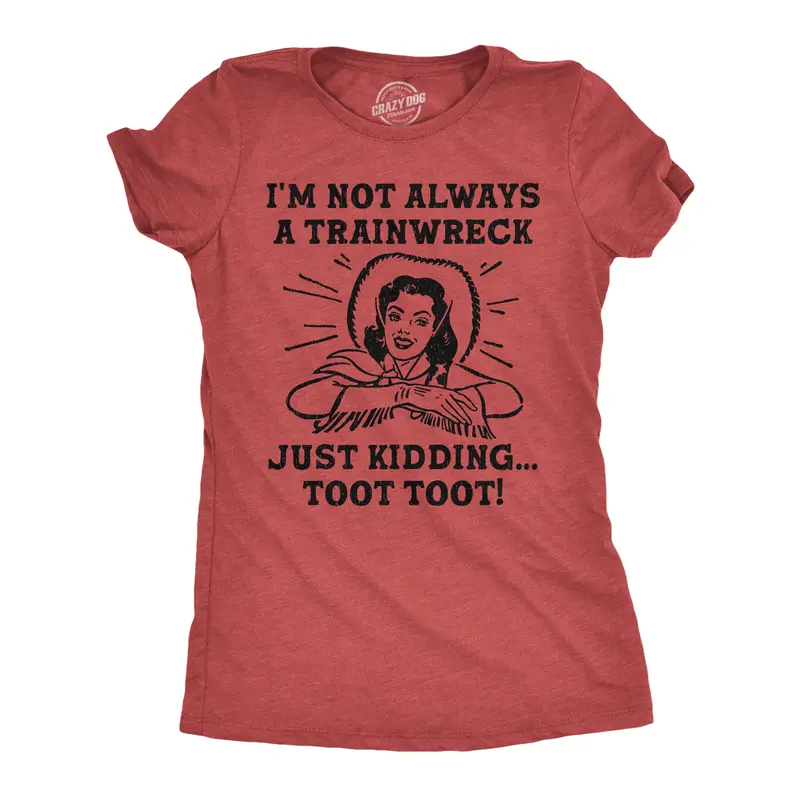 CRAZY DOG T-SHIRTS Women's Red Fitted Funny Cotton Graphic Tee - Sarcastic "I'm Not Always A Trainwreck Just Kidding" Print, Cute Casual Slimming Soft Top for Graphic Tee Addicts