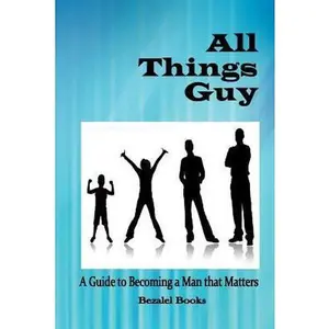 USED-All Things Guy: A Guide to Becoming a Man That Matters by Dickow, Cheryl (Paperback)