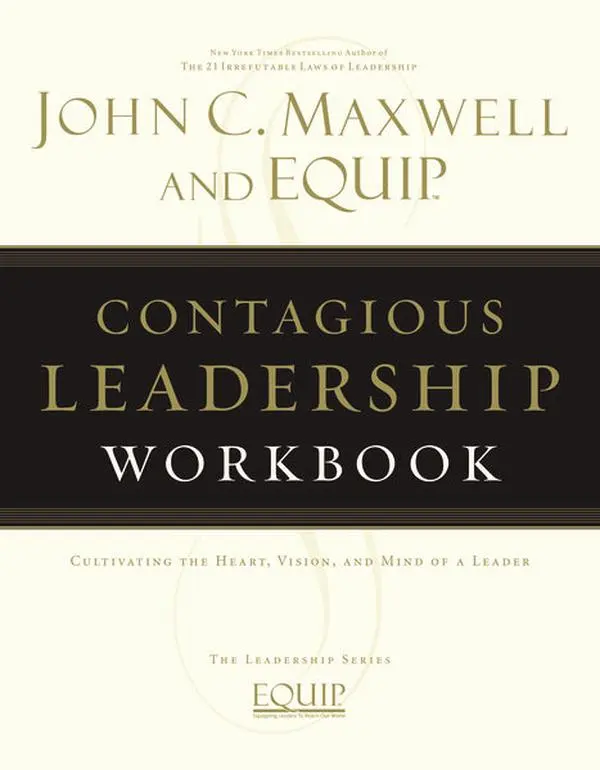Contagious Leadership Workbook: The EQUIP Leadership Series