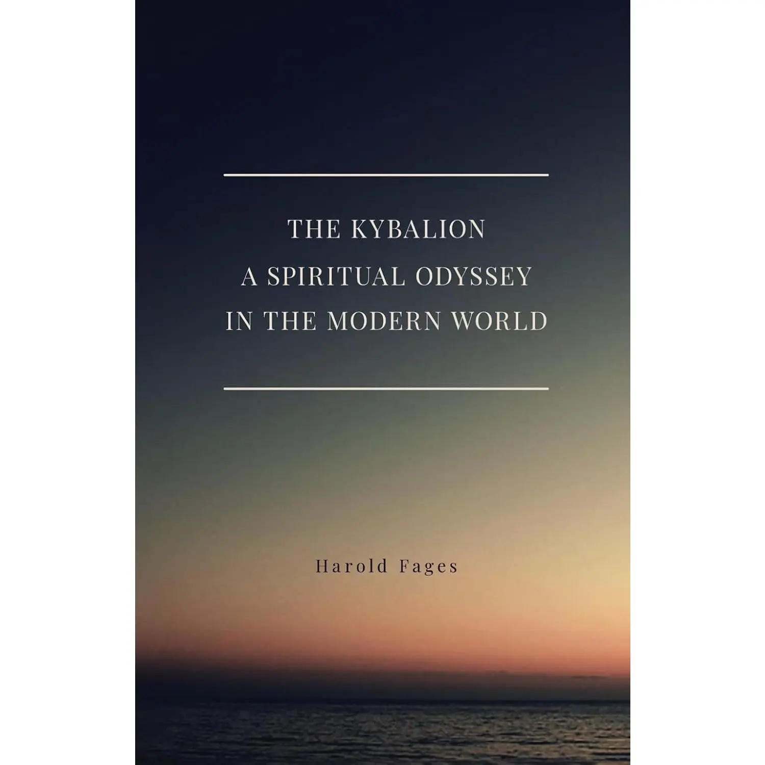 The Kybalion A Spiritual Odyssey in the Modern World