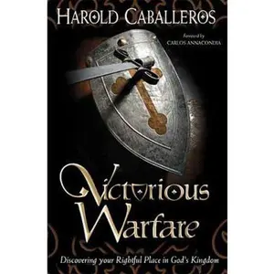 USED-Victorious Warfare Discovering Your Rightful Place In God's Kingdom by Harold Caballeros (Paperback)