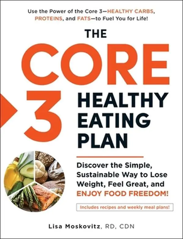 USED Book - The Core 3 Healthy Eating Plan: Discover the Simple, Sustainable Way to Lose Weight, Feel Great, and Enjoy Food Freedom! by Moskovitz, Lisa (Paperback) - english