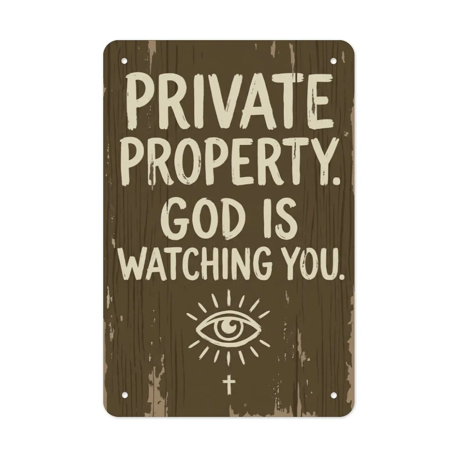 Vintage tin sign "PRIVATE PROPERTY – God is Watching You." Sarcastic woodgrain metal wall art, 8x12" aluminum, Summerwins.