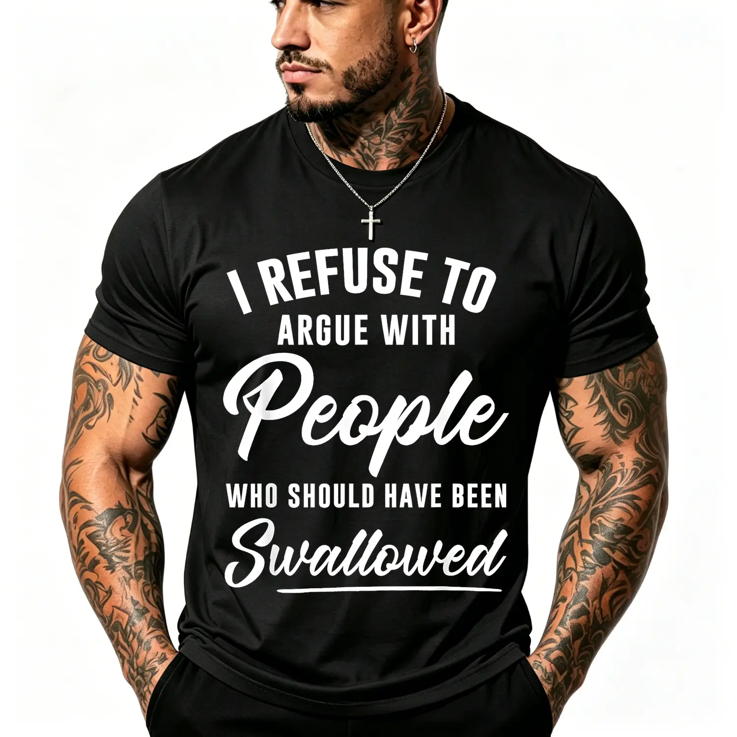 I Refuse To Argue With People Who Should Have Been Swallowed Cotton T-shirt