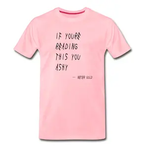 If You're Reading This You Ashy (Black) - Men's T-Shirt