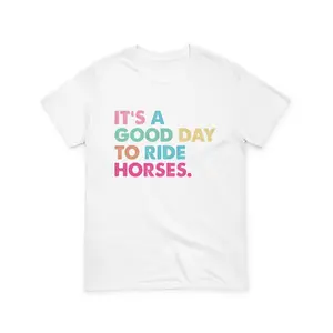 It's A Good Day To Ride Horses Shirt, Horse Lover Tee, Cowgirl T-Shirt, Equestrian Gift, Country Graphic Tee, Horseback Riding Top, Animal Lover Shirt