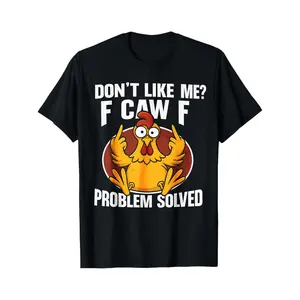 Crewneck T Shirt Black Chicken Cartoon With Text Don T Like Me F Caw F Problem Solved Humor Tee For Casual Wear And Fun Outings