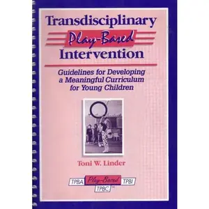 USED-Transdisciplinary Play-Based Intervention: Guidelines for Developing a Meaningful Curriculum for Young Children by Toni W. Linder (Unknown)