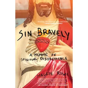 USED-Sin Bravely: A Memoir of Spiritual Disobedience by Rowe, Maggie (Paperback)