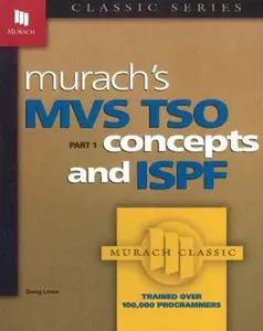 USED-Murach's MVS TSO Concepts and ISPF, Part 1 by Lowe, Doug (Paperback)