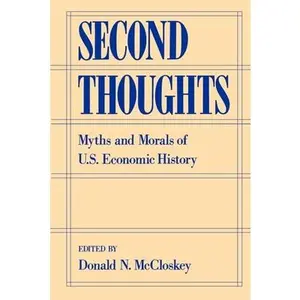 USED Book - Second Thoughts: Myths and Morals of U.S. Economic History (Paperback) - english