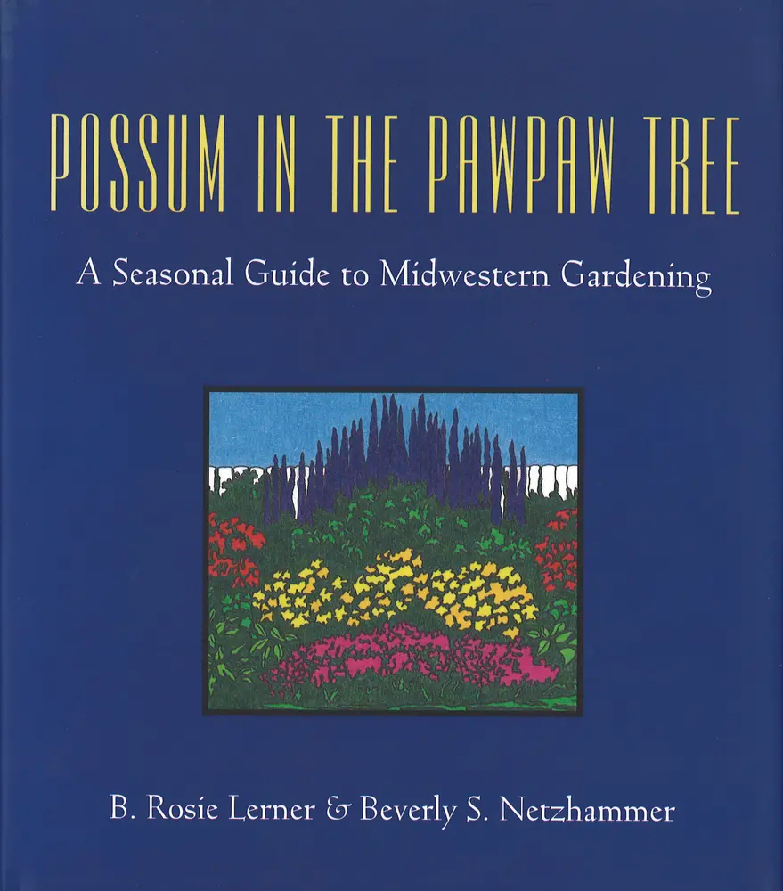 Used Book - Possum in the Pawpaw Tree: A Seasonal Midwestern Gardening Guide with Growing Tips & Gardening Calendar by B. Rosie Lerner (Paperback, English, 1.3 lb, Good Condition)