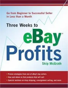 USED-Three Weeks to eBay Profits: Go from Beginner to Successful Seller in Less than a Month by Skip McGrath (Paperback)