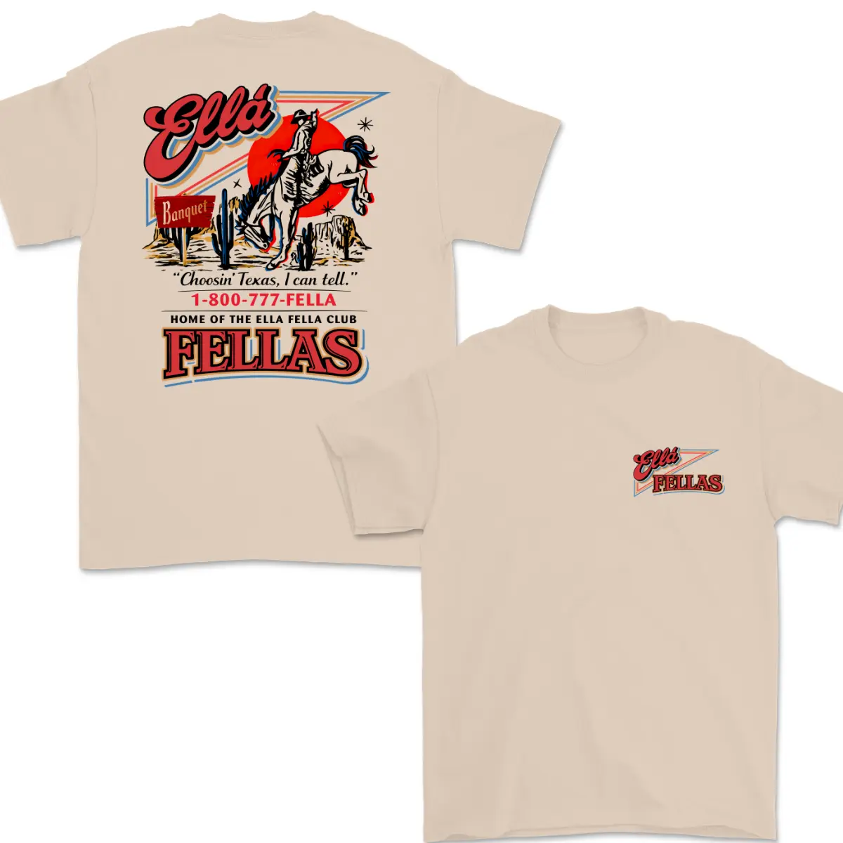 1-800-777- Fella Tshirt, Ella Fellas Shirt, EIIa LangIey Shirt, Choosing Texas Shirt, Dandelion Shirt world tshirts