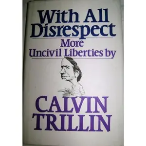 USED Book - With All Disrespect: More Uncivil Liberties by Calvin Trillin (Hardcover) - english
