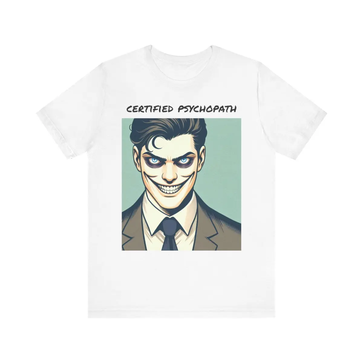 Certified psychopath - Unisex Jersey Short Sleeve Tee