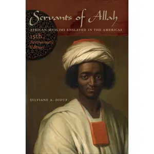 Servants of Allah: African Muslims Enslaved in the Americas