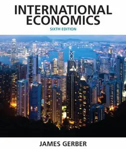 USED-International Economics (6th Edition) (Pearson Economics) by James Gerber (Hardcover)