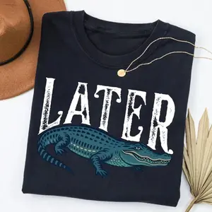 Later Gator 【100% cotton】 T-Shirt, Funny Alligator Sweatshirt, Southern Saying Gift, Retro Gator Tee, Florida Lover Top, Crocodile Shirt